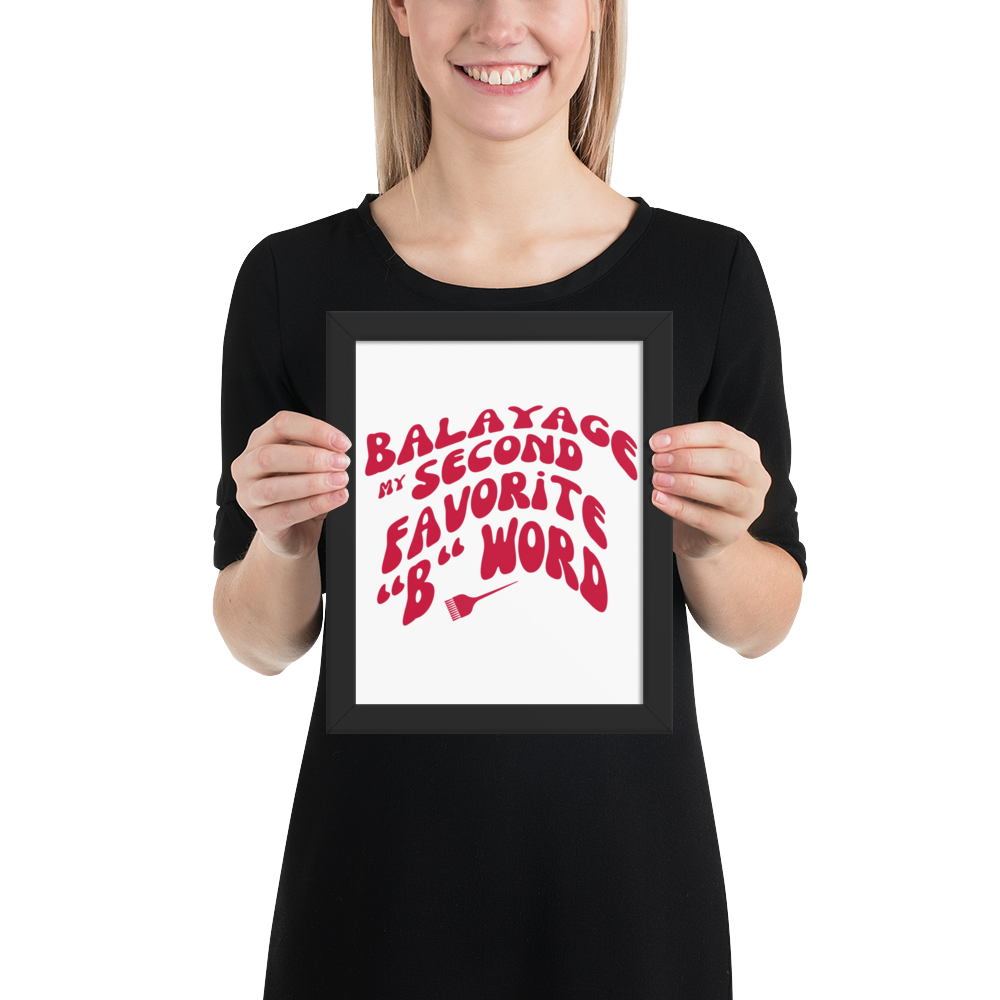 "Balayage My Second Favorite B Word" Poster